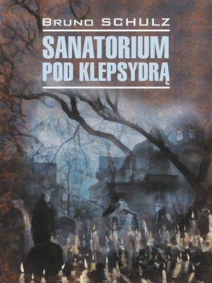 cover image of Санаторий под клепсидрой / Sanatorium pod klepsydrą